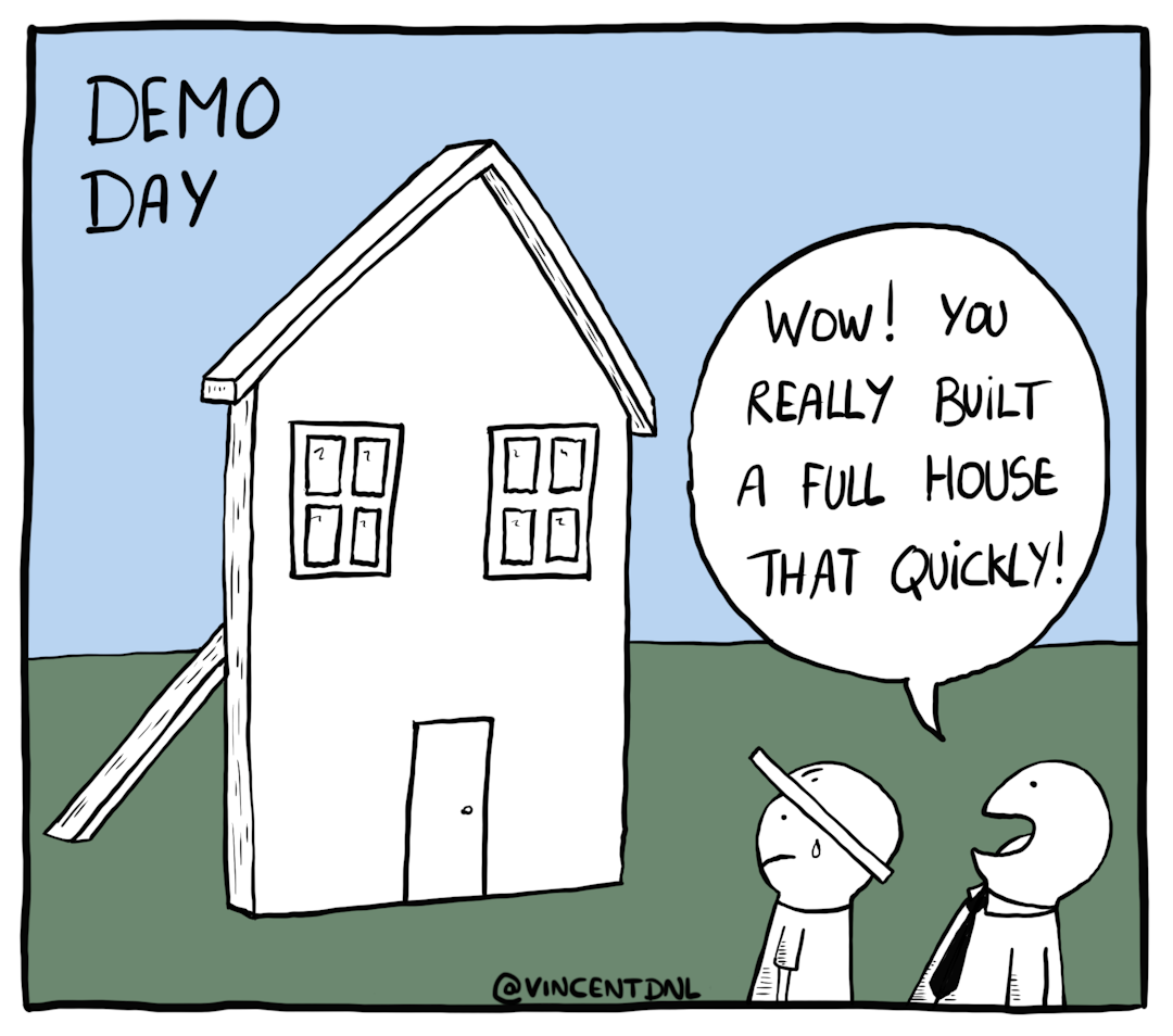drawing - text: Demo Day - Wow! You really built a full house that quickly!