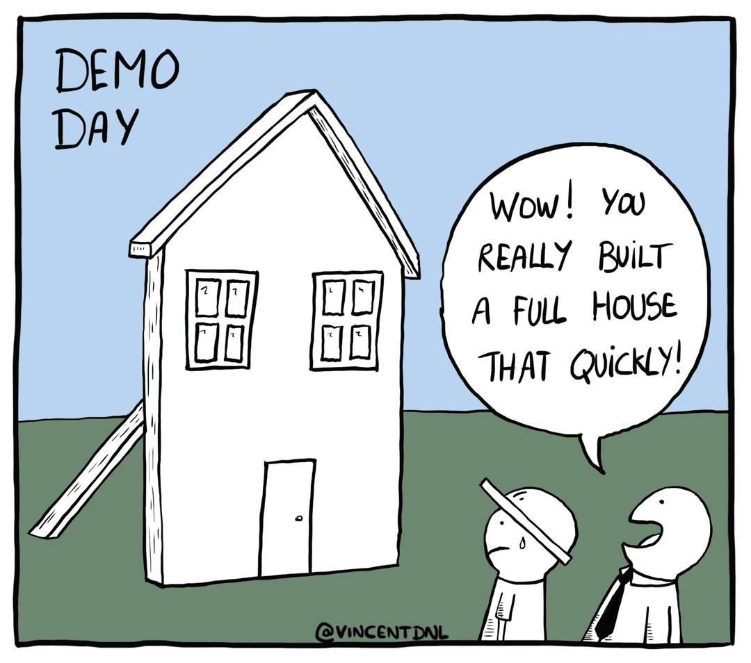 drawing - text: Demo Day - Wow! You really built a full house that quickly!